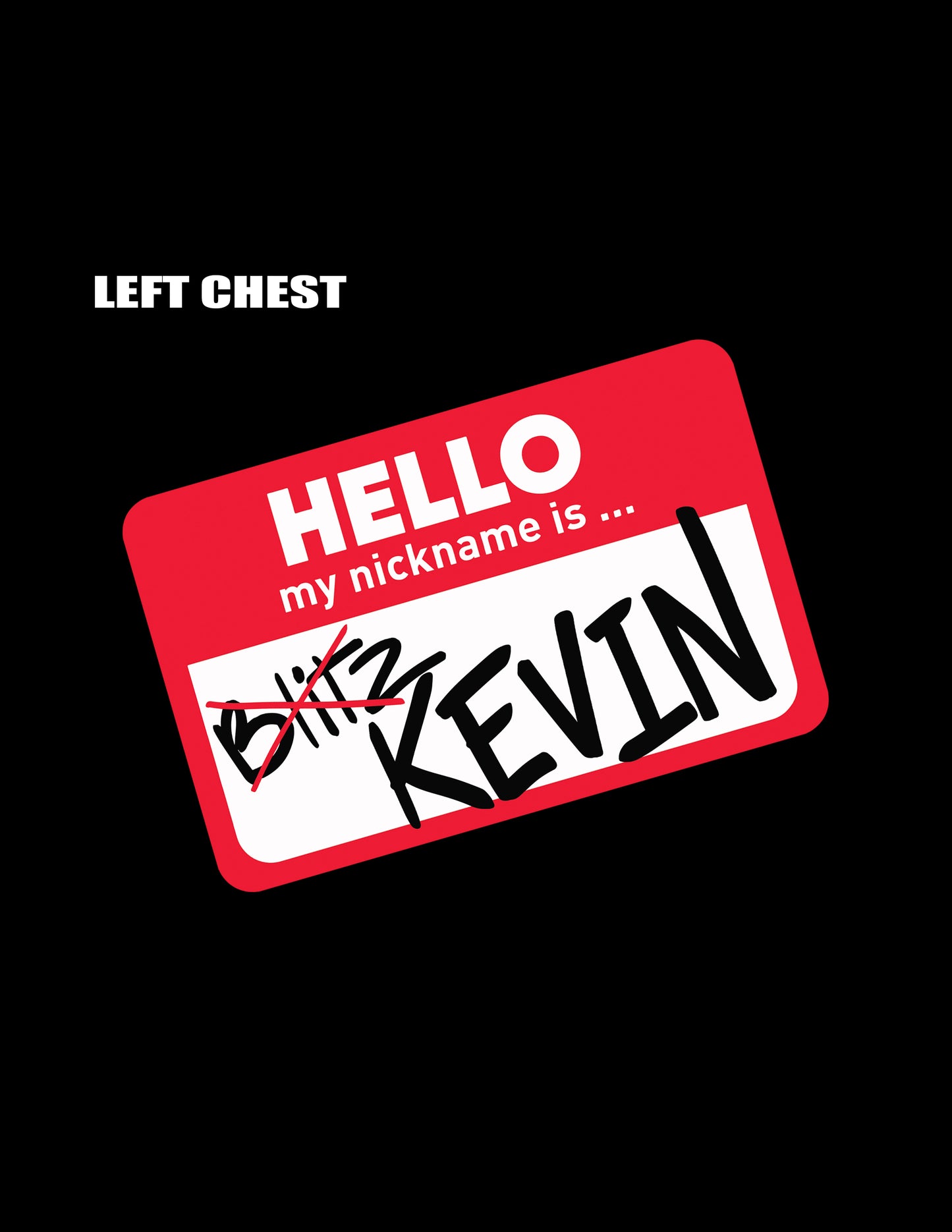Hello, My Nickname is KEVIN T-Shirt - Blitz